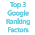 top 3 google ranking factors
