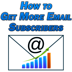 How to Get More Email Subscribers