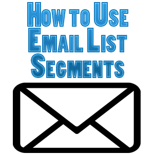 how to use email list segments