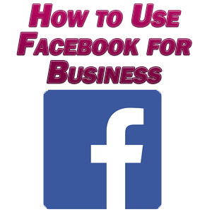 how to use facebook for business