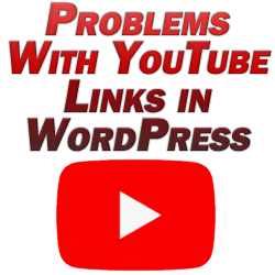 Problems With YouTube Links in WordPress