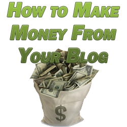 How to Make Money From Your Blog