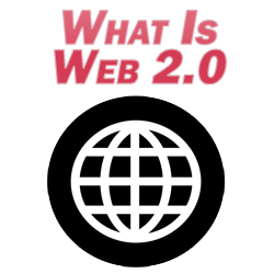 What Is Web 2.0