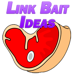 Link Bait Ideas