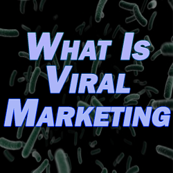 What Is Viral Marketing