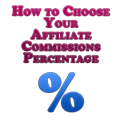 How to Choose Your Affiliate Commissions Percentage