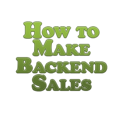 How to Make Backend Sales