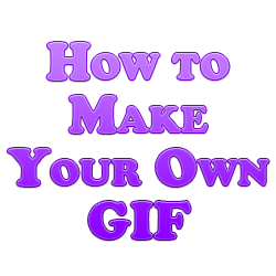 How to Make Your Own GIF