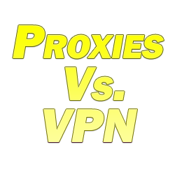 Proxies Vs. VPN
