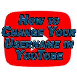 How to Change Your Username in YouTube