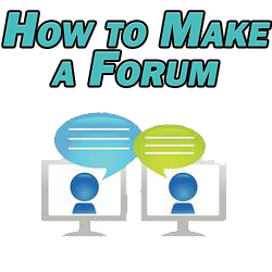 How to Make a Forum