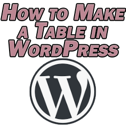 How to Make a Table in WordPress