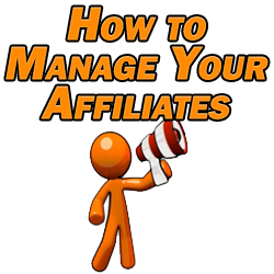 How to Manage Your Affiliates