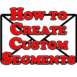 How to Create Custom Segments