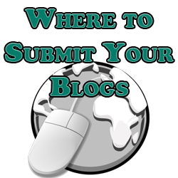 Where to Submit Your Blogs