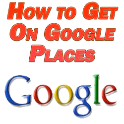 How to Get On Google Places