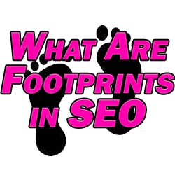 What Are Footprints in SEO