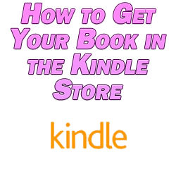 How to Get Your Book in the Kindle Store