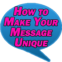 How to Make Your Message Unique