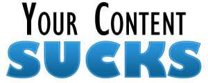 your content sucks