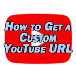 how to get a custom youtube url