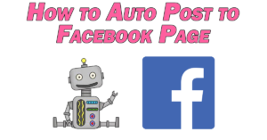 Auto Post to Facebook Page