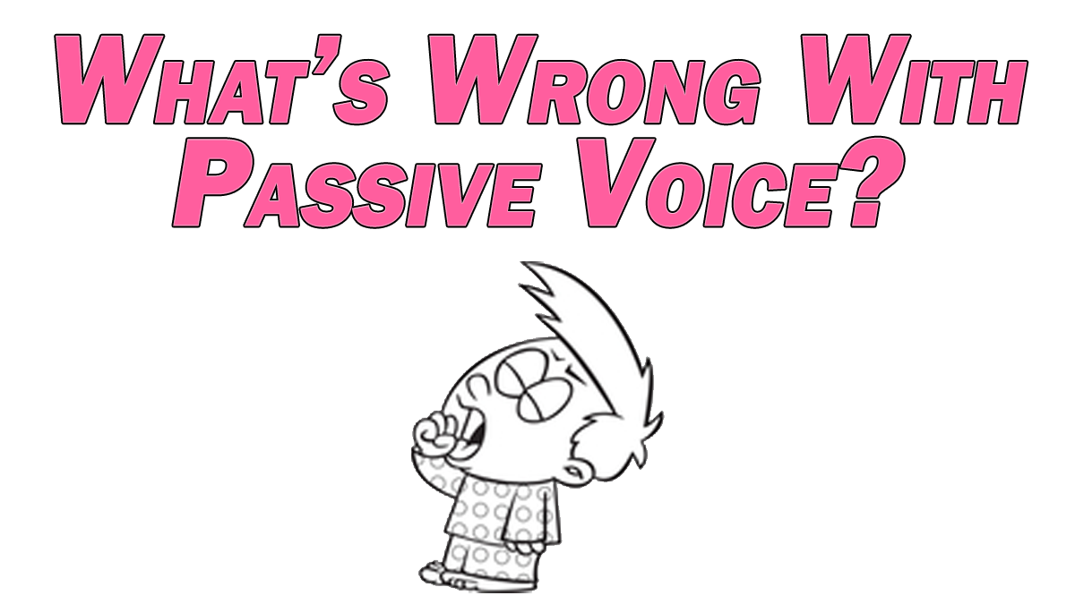 what's wrong with passive voice
